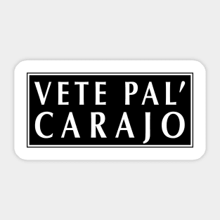 Vete Pal Carajo Sticker